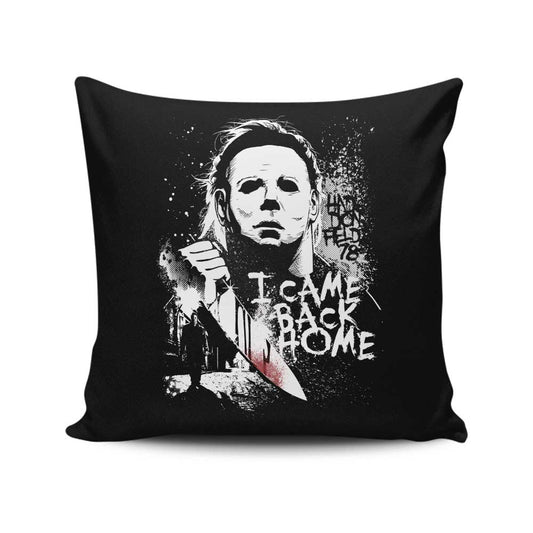 I Came Back Home - Throw Pillow