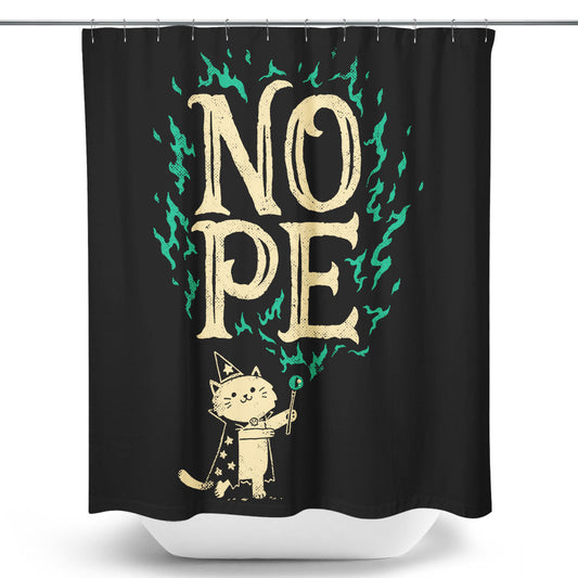 I Cast Nope - Shower Curtain