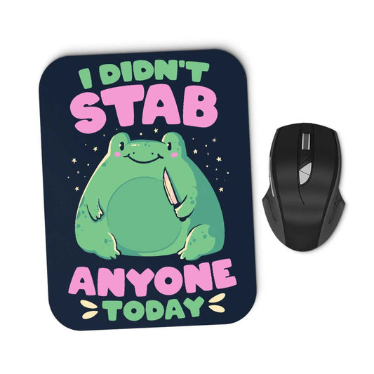 I Didn't Stab Anyone - Mousepad