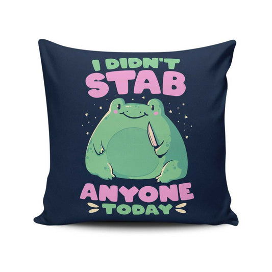 I Didn't Stab Anyone - Throw Pillow