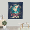 I Don't Want to Live Here - Wall Tapestry