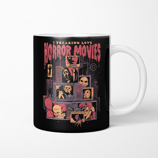 I Freaking Love Horror Movies - Mug