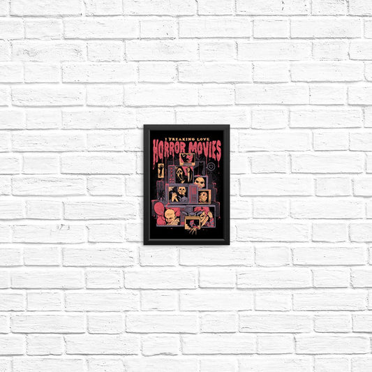 I Freaking Love Horror Movies - Posters & Prints