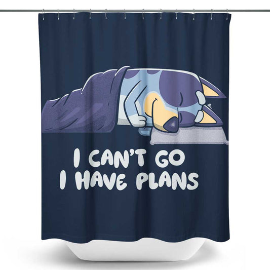 I Have Plans - Shower Curtain