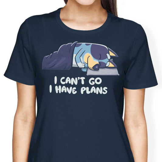 I Have Plans - Women's Apparel