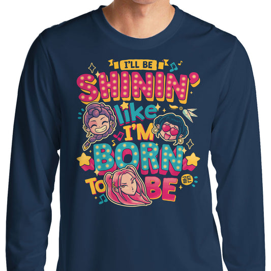 I'll Be Shinin' - Long Sleeve T-Shirt