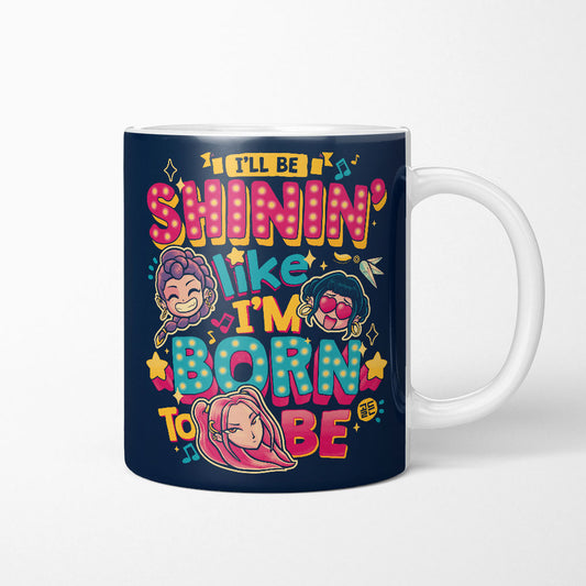 I'll Be Shinin' - Mug
