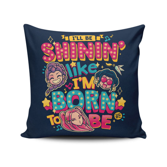I'll Be Shinin' - Throw Pillow
