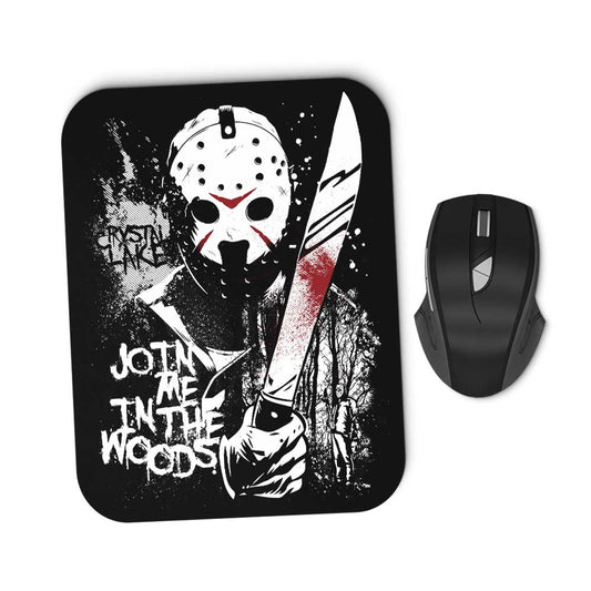Join Me in the Woods - Mousepad