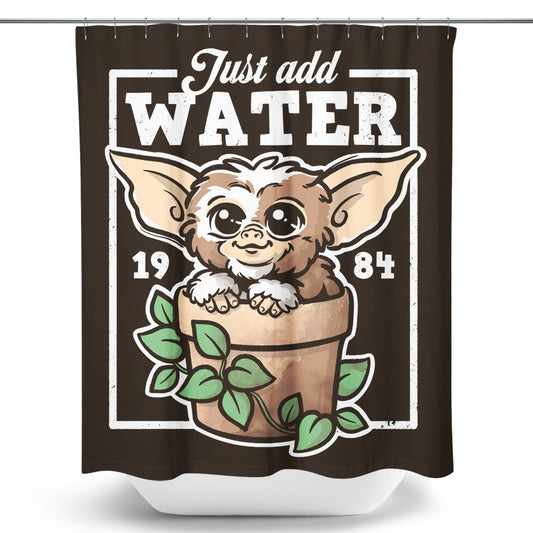 Just Add Water - Shower Curtain