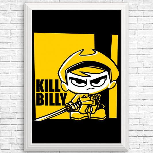 Kill Billy - Posters & Prints