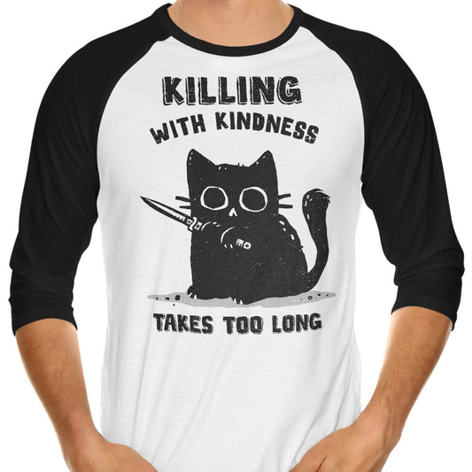 Killing With Kindness - 3/4 Sleeve Raglan T-Shirt