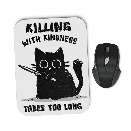 Killing With Kindness - Mousepad