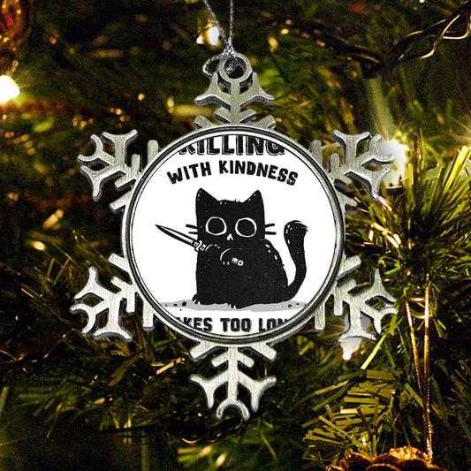 Killing With Kindness - Ornament