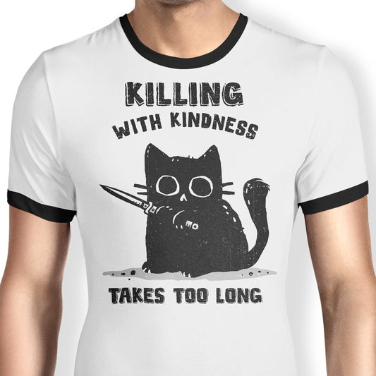 Killing With Kindness - Ringer T-Shirt