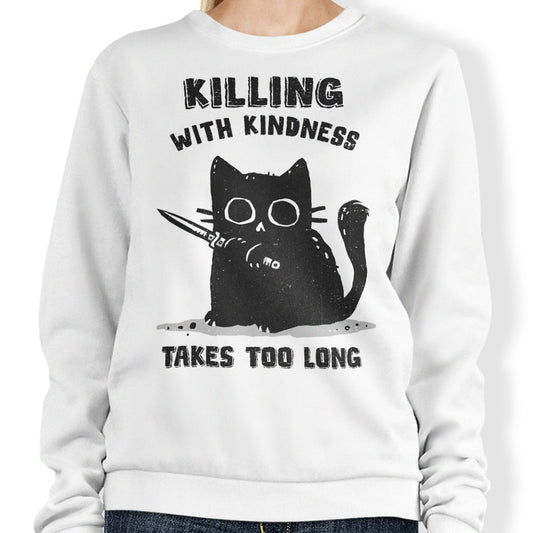 Killing With Kindness - Sweatshirt