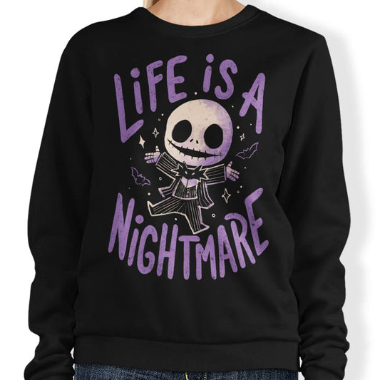 Life is a Nightmare - Sweatshirt