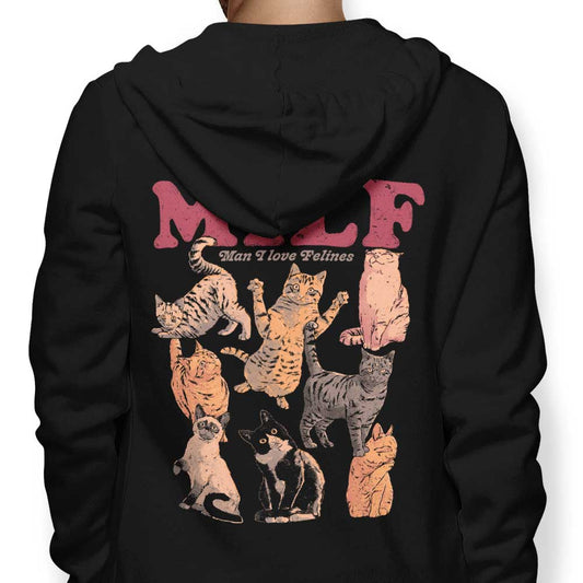 Man I Love Felines - Hoodie