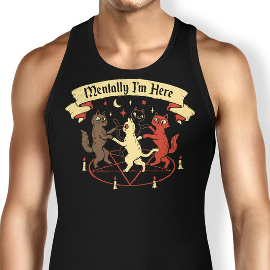Mentally I'm Here - Tank Top