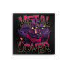 Metal Lover - Metal Print