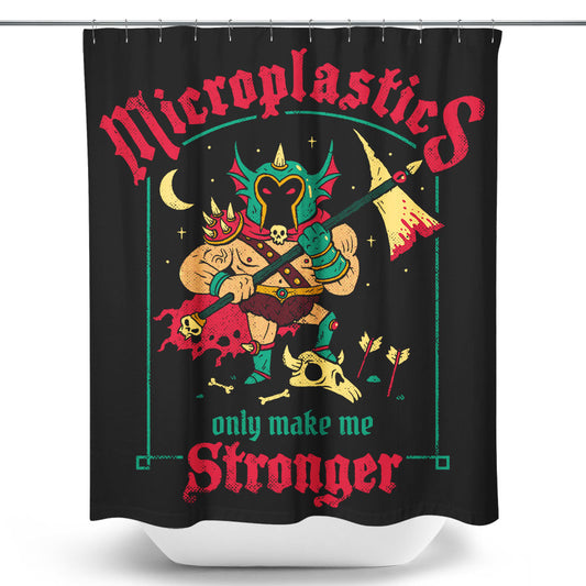 Microplastics Make Me Stronger - Shower Curtain