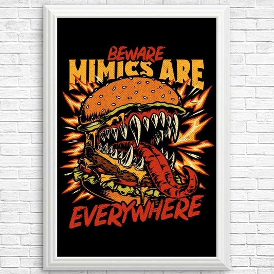 Mimics are Everywhere - Posters & Prints