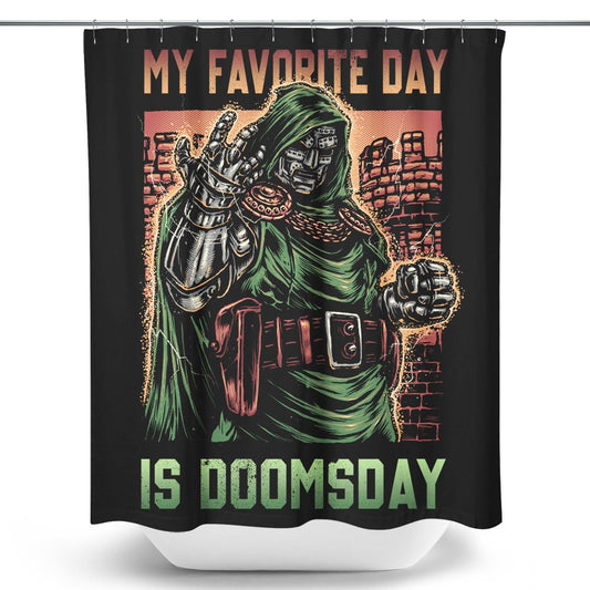 My Favorite Day is Doomsday - Shower Curtain