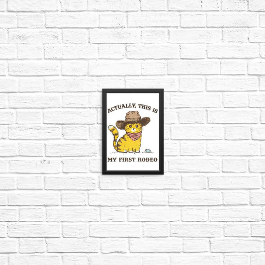 My First Rodeo - Posters & Prints