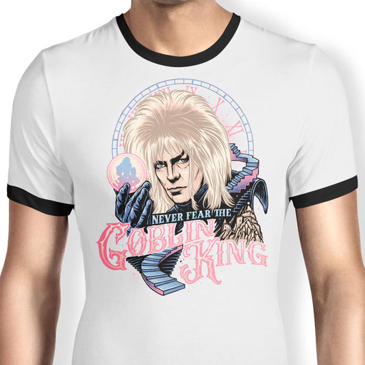 Never Fear the Goblin King - Ringer T-Shirt