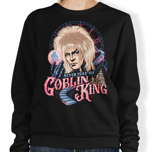Never Fear the Goblin King - Sweatshirt
