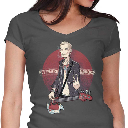 Nevermind the Blood Loss - Women's V-Neck