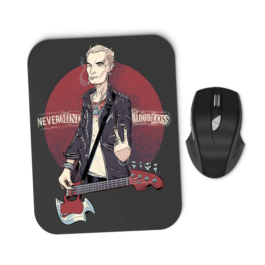 Nevermind the Blood Loss - Mousepad