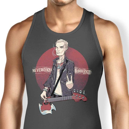 Nevermind the Blood Loss - Tank Top