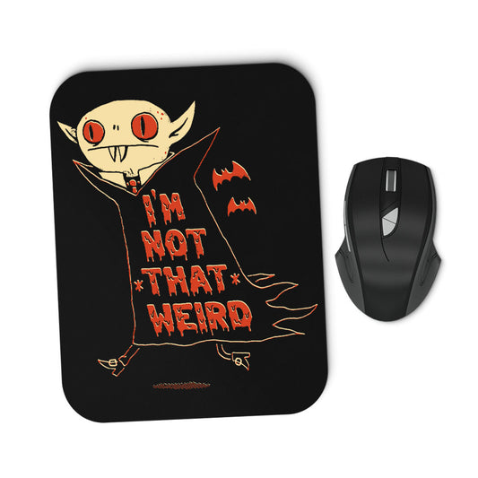 Not That Weird - Mousepad