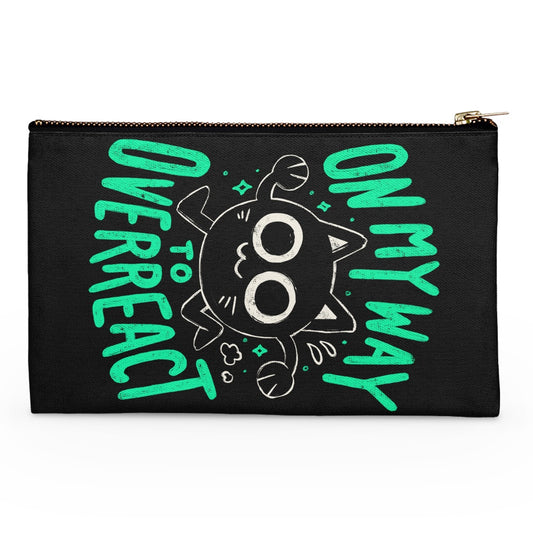 On My Way to Overreact - Accessory Pouch