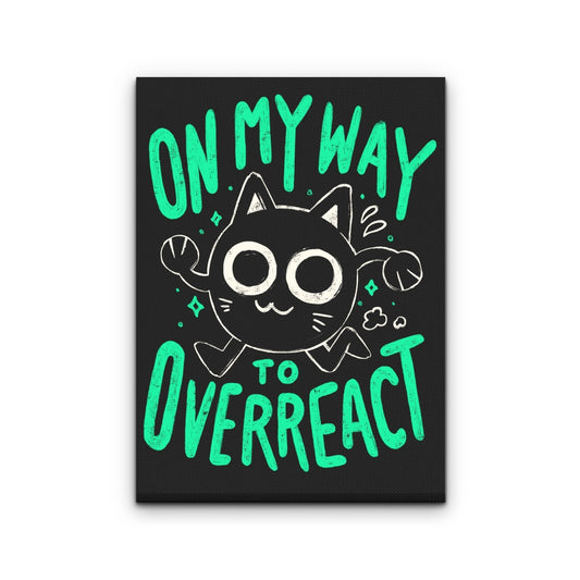 On My Way to Overreact - Canvas Print