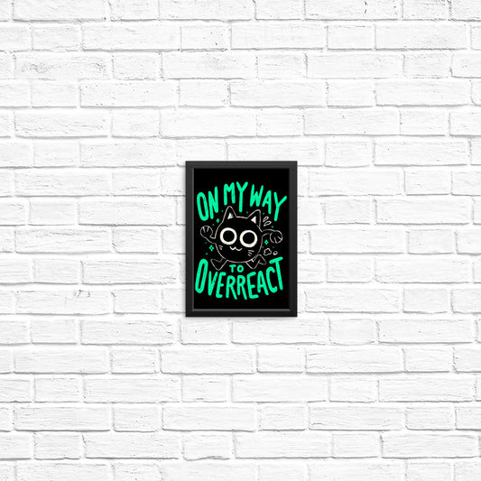 On My Way to Overreact - Posters & Prints