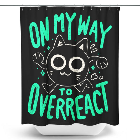 On My Way to Overreact - Shower Curtain