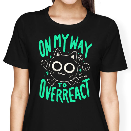 On My Way to Overreact - Women's Apparel