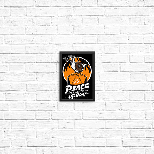 Peace Was Never an Option - Posters & Prints