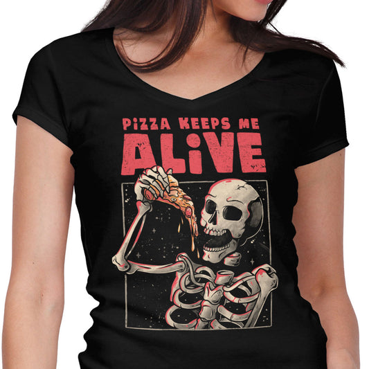 Pizza Keeps Me Alive - Women's V-Neck