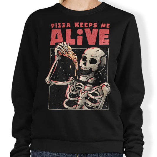 Pizza Keeps Me Alive - Sweatshirt