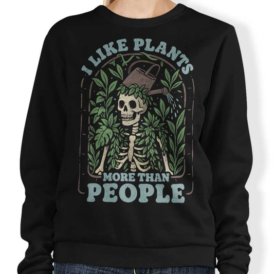 Plants More Than People - Sweatshirt