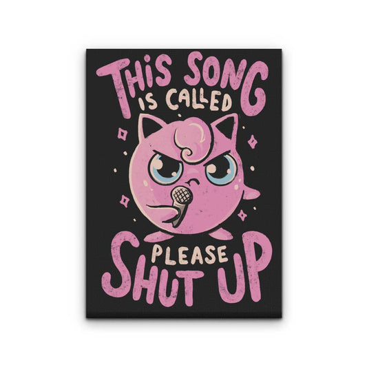 Please Shut Up - Canvas Print