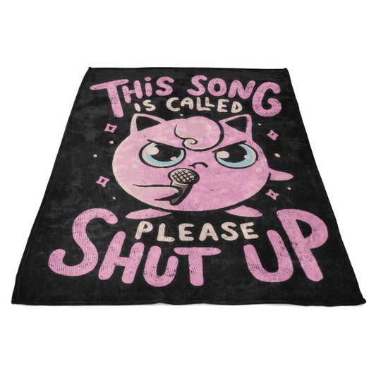 Please Shut Up - Fleece Blanket