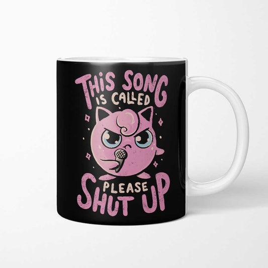 Please Shut Up - Mug