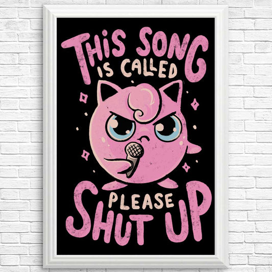 Please Shut Up - Posters & Prints