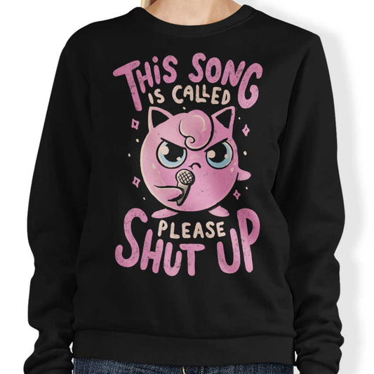 Please Shut Up - Sweatshirt