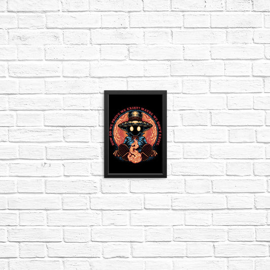 Prove We Exist - Posters & Prints