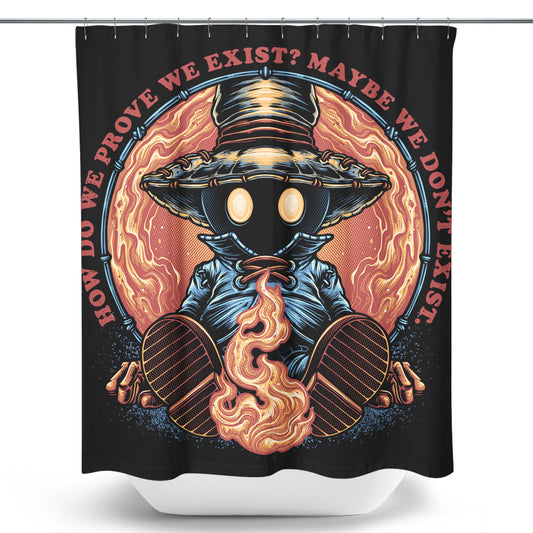 Prove We Exist - Shower Curtain
